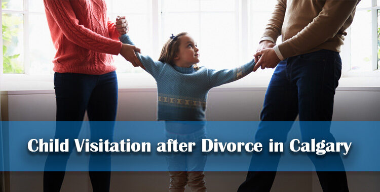 Child Visitation after Divorce in Calgary
