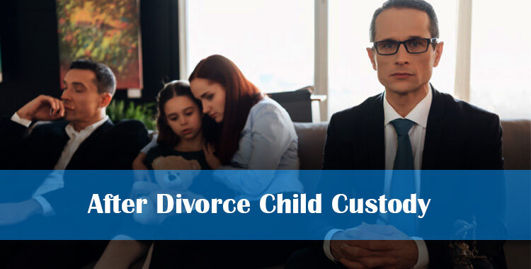 After Divorce Child Custody