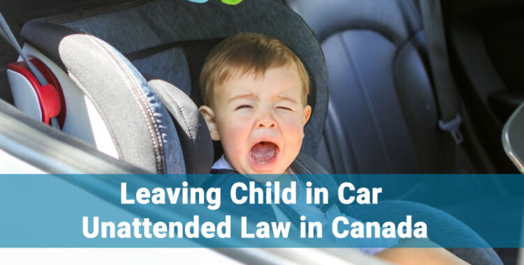 Leaving Child in Car Unattended Law in Canada