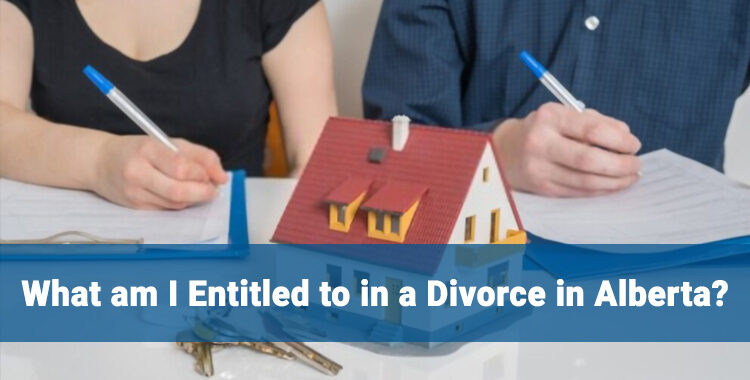 What am I Entitled to in a Divorce in Alberta?
