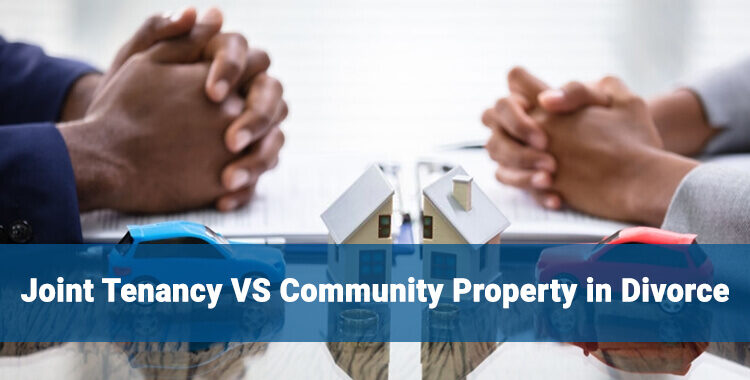 Joint Tenancy VS Community Property in Divorce Featured Image